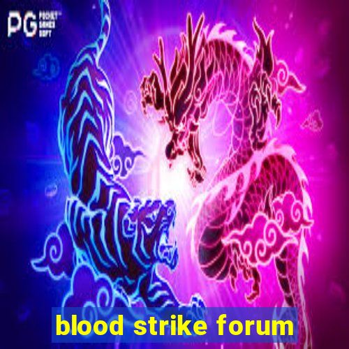 blood strike forum